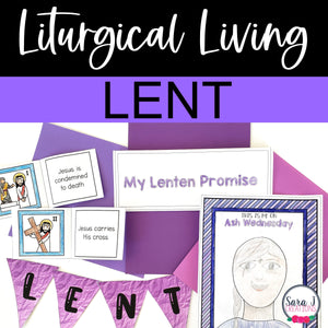 Lent Liturgical Living - Easter, Holy Week, Triduum
